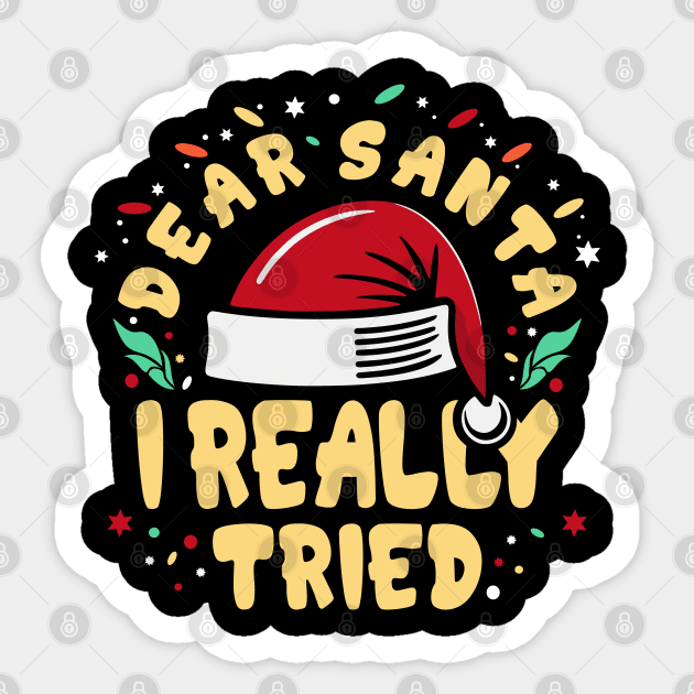 Dear Santa I Really Tried Funny Sticker by JaussZ